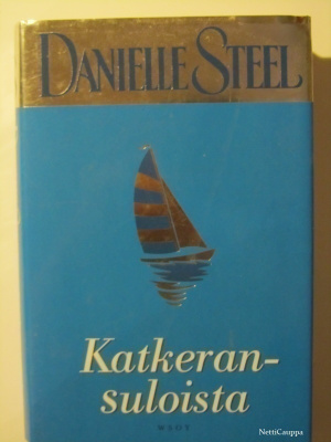 Danielle Steel • Katkeransuloista