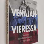 Jukka Tarkka : Venäjän vieressä : Suomen turvallisuusilma... - pikkukuva 1
