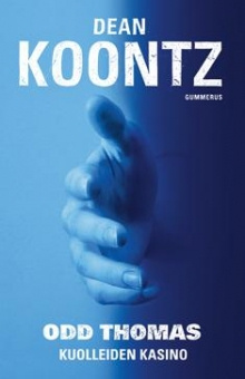 Dean R Koontz - Odd Thomas Kuolleiden kasino