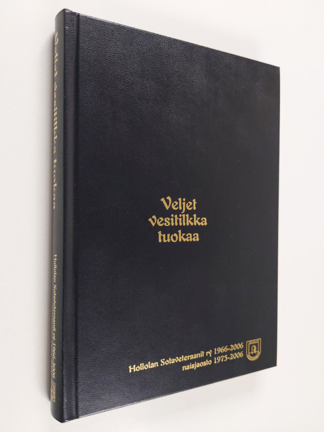 Kari Mustonen : Veljet, vesitilkka tuokaa : Hollolan Sota...
