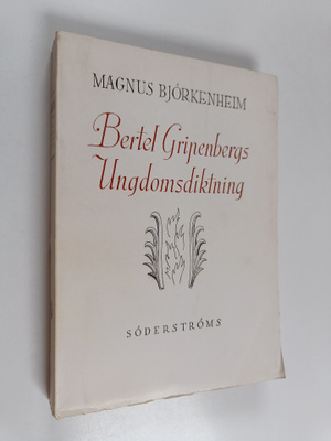 Magnus Björkenheim : Bertel Gripenbergs ungdomsdiktning