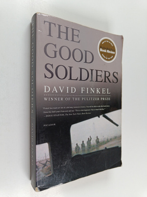 David Finkel : The Good Soldiers