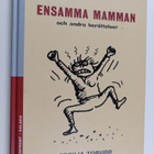 Cecilia Torudd : Ensamma mamman och andra berättelser - pikkukuva 1