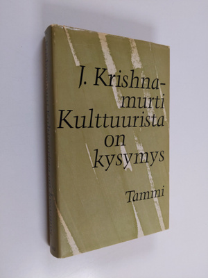J. Krishnamurti : Kulttuurista on kysymys