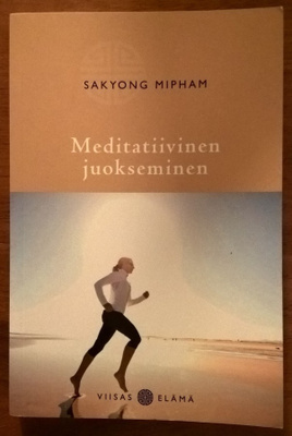 Sakyong Mipham: Meditatiivinen juokseminen