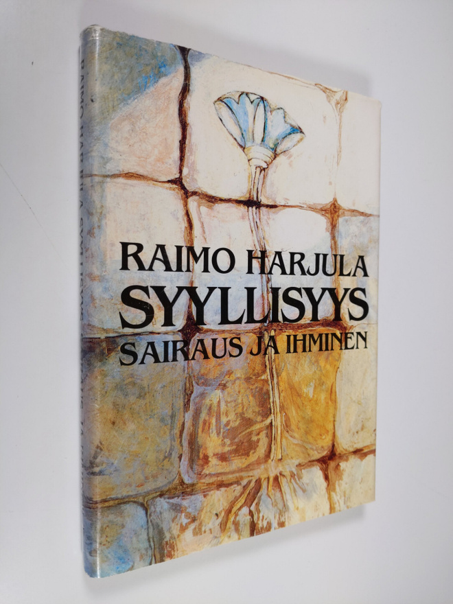 Raimo Harjula : Syyllisyys, sairaus ja ihminen : syyllisy...