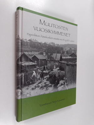 Tarja Kovanen : Muutosten vuosikymmenet : Paperiliiton Ää...