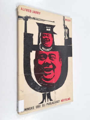 Alfred Jarry : Kuningas Ubu eli Puolalaiset : Viisinäytök...