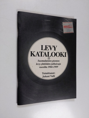 Juhani Valli : Levykatalooki : suomalaisten pienten levy-...