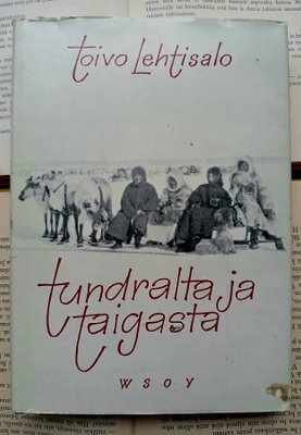 Toivo Lehtisalo - Tundralta ja taigasta (sid.)