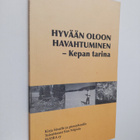 Sira (toim.) Niipola : Hyvään oloon havahtuminen : Kepan ... - pikkukuva 1