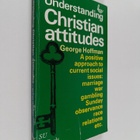 George Hoffman : Understanding Christian attitudes - pikkukuva 1