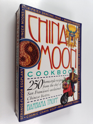 Barbara Tropp : China Moon Cookbook