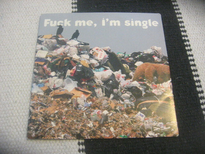 Fuck Me, I'm Single (promo cds, Francine, poko)