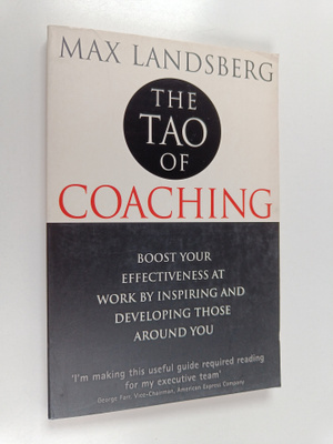Max Landsberg : The Tao of Coaching : Boost Your Effectiv...