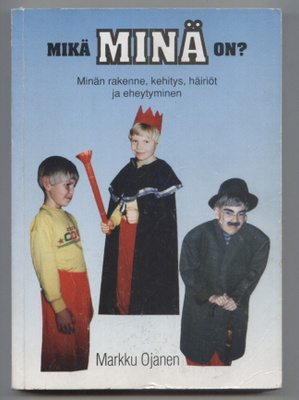 Markku Ojanen: Mikä minä on?