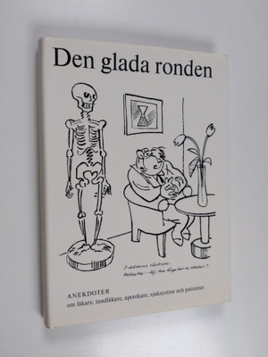 Den glada ronden : anekdoter om läkare, tandläkare, apote...
