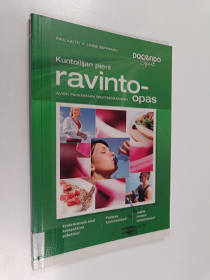 Riku Aalto ym. : Kuntoilijan pieni ravinto-opas : avain p...