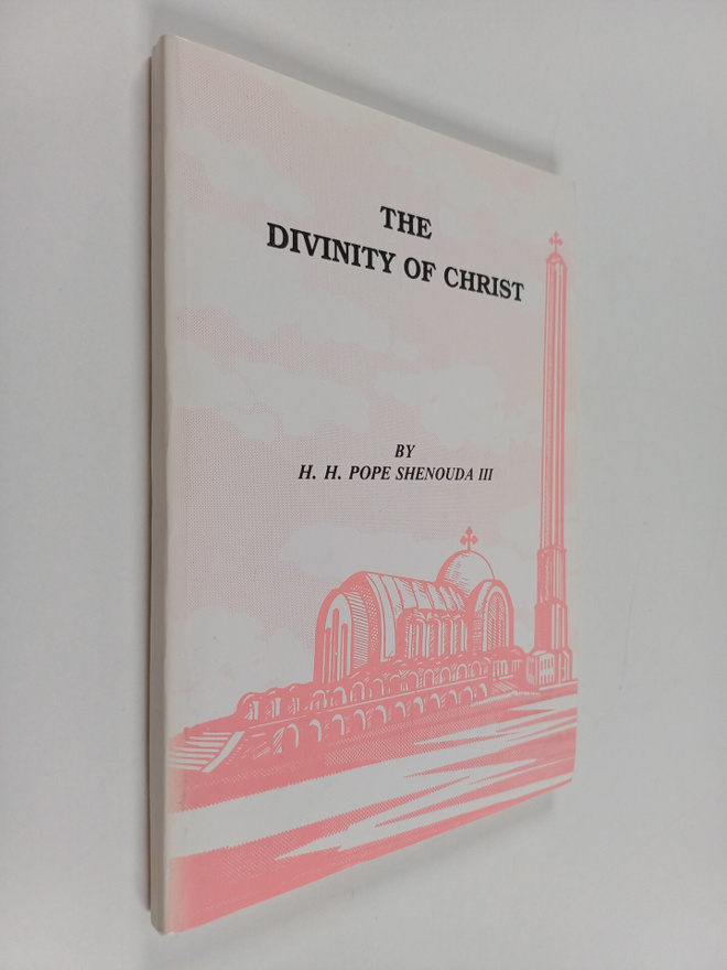 H. H. Pope Shenouda III : The Divinity of Christ