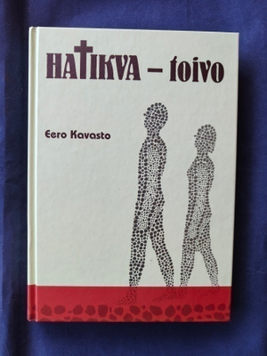 Kavasto, Eero : Hatikva - toivo