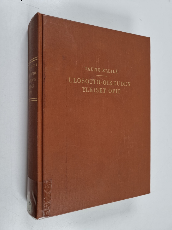 Tauno Ellilä : Ulosotto-oikeuden yleiset opit