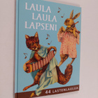 Laula laula lapseni : 44 lastenlaulua - pikkukuva 1