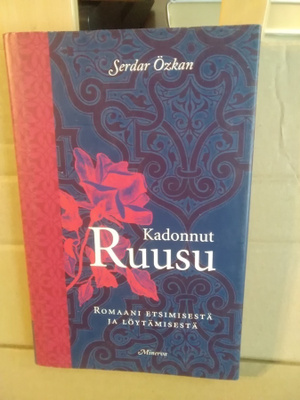 Serdar Özkan: Kadonnut ruusu