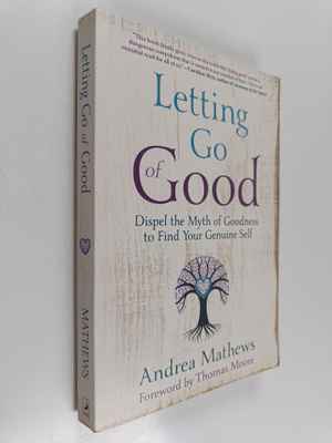 Andrea Mathews : Letting Go of Good - Dispel the Myth of ...