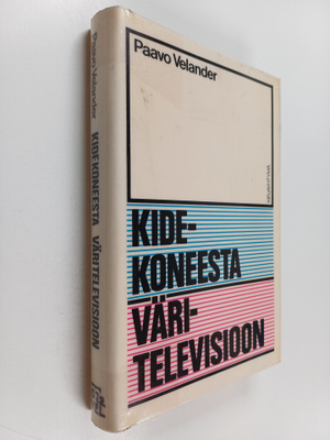 Paavo Velander : Kidekoneesta väritelevisioon