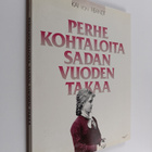 Kai von Fieandt : Perhekohtaloita sadan vuoden takaa - pikkukuva 1