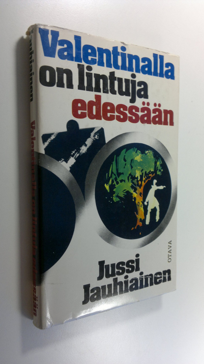 Jussi Jauhiainen : Valentinalla on lintuja edessään : rik...