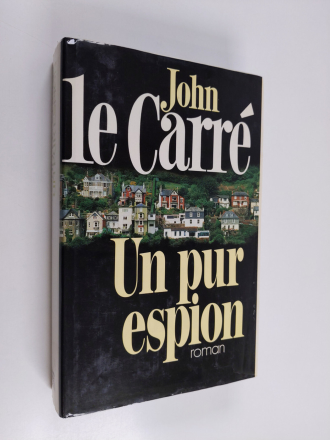 John Le Carre : Un pur espion - roman