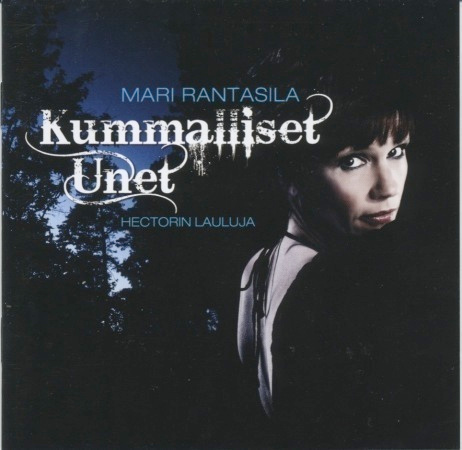 MARI RANTASILA: Kummalliset unet, Hectorin lauluja (CD)