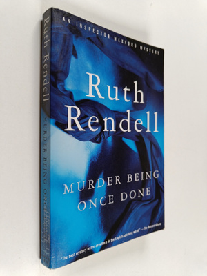 Ruth Rendell : Murder Being Once Done