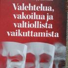 VALEHTELUA, VAKOILUA JA VALTIOLLISIA VAIKUTTAMISIA - pikkukuva 1