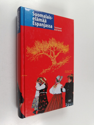 Antti (toim.) Karisto : Suomalaiselämää Espanjassa