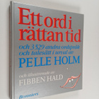 Pelle Holm : Ett ord i rättan tid och 3529 andra ordspråk... - pikkukuva 1