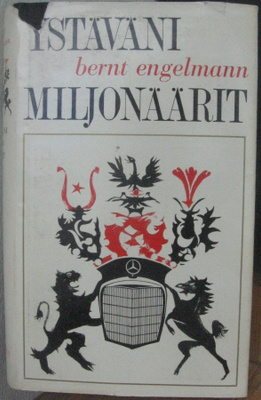 Bernt Engelmann: Ystäväni miljonäärit, Gummerus 1965. 285 s.