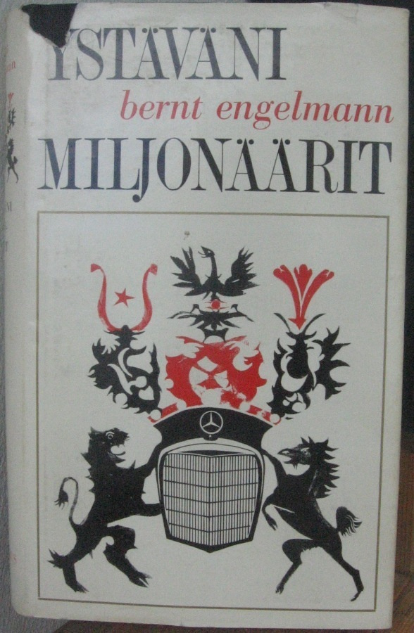 Bernt Engelmann: Ystäväni miljonäärit, Gummerus 1965. 285 s.