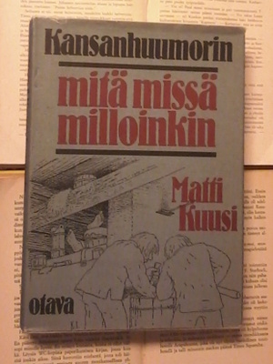 Matti Kuusi - Kansanhuumorin mitä missä milloinkin (sid.)