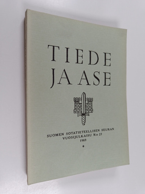 Tiede ja ase 27 : Suomen sotatieteellisen seuran vuosijul...