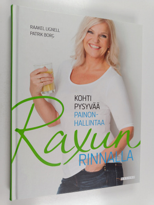 Raakel Lignell : Raxun rinnalla : kohti pysyvää painonhal...
