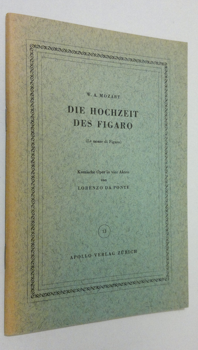 W. A. Mozart : Die Hochzeit des Figaro : komische oper in...
