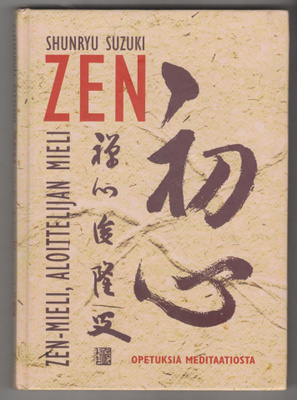 SHUNRUY SUZUKI »ZEN-MIELI, ALOITTELIJAN MIELI»