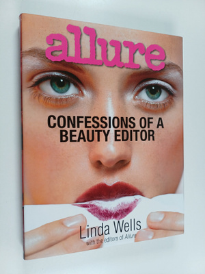 Linda Wells : Allure : confessions of a beauty editor