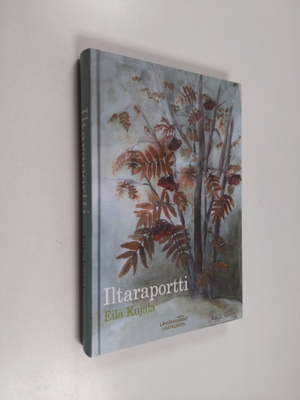 Eila Kujala : Iltaraportti