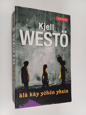 Kjell Westö : Älä käy yöhön yksin