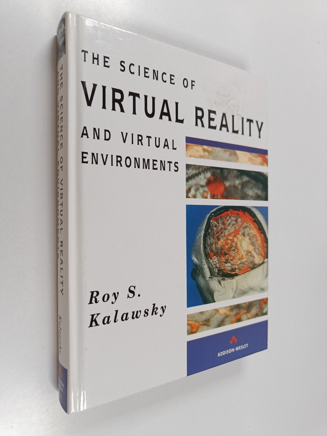 Roy S. Kalawsky : The science of virtual reality and virt...