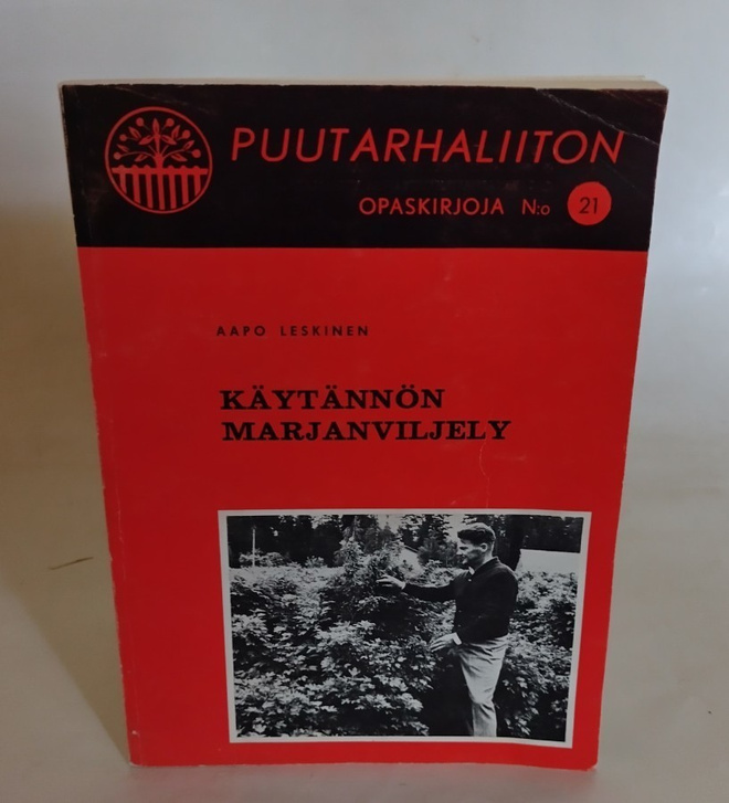 KÄYTÄNNÖN MARJANVILJELY  (Aapo Leskinen)