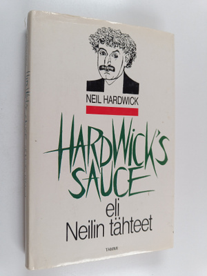 Neil Hardwick : Hardwick's sauce, eli, Neilin tähteet : p...